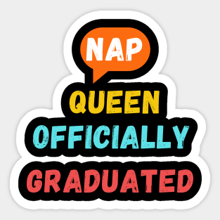 Nap queen, officially graduated graduation gift Sticker